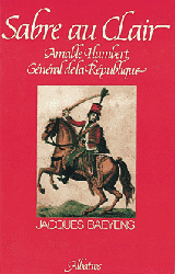 Book's cover of « Sabre au clair, Amable Humbert Général de La République »